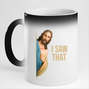 Funny Quote Jesus Meme I Saw That Christian 11oz Black Color Changing Mug