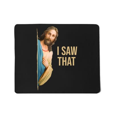 Funny Quote Jesus Meme I Saw That Christian Mousepad