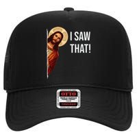 Funny Quote Jesus Meme I Saw That Christian High Crown Mesh Back Trucker Hat