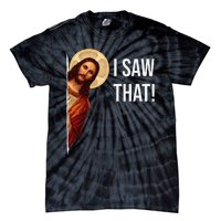 Funny Quote Jesus Meme I Saw That Christian Tie-Dye T-Shirt