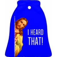 Funny Quote Jesus Meme I Heard That Christian God Ceramic Bell Ornament