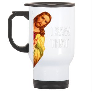 Funny Quote Jesus Meme I Saw That Christian God Womens Stainless Steel Travel Mug