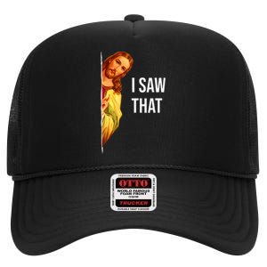 Funny Quote Jesus Meme I Saw That Christian God High Crown Mesh Back Trucker Hat