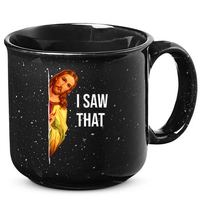 Funny Quote Jesus Meme I Saw That Christian God 15oz Campfire Ceramic Mug