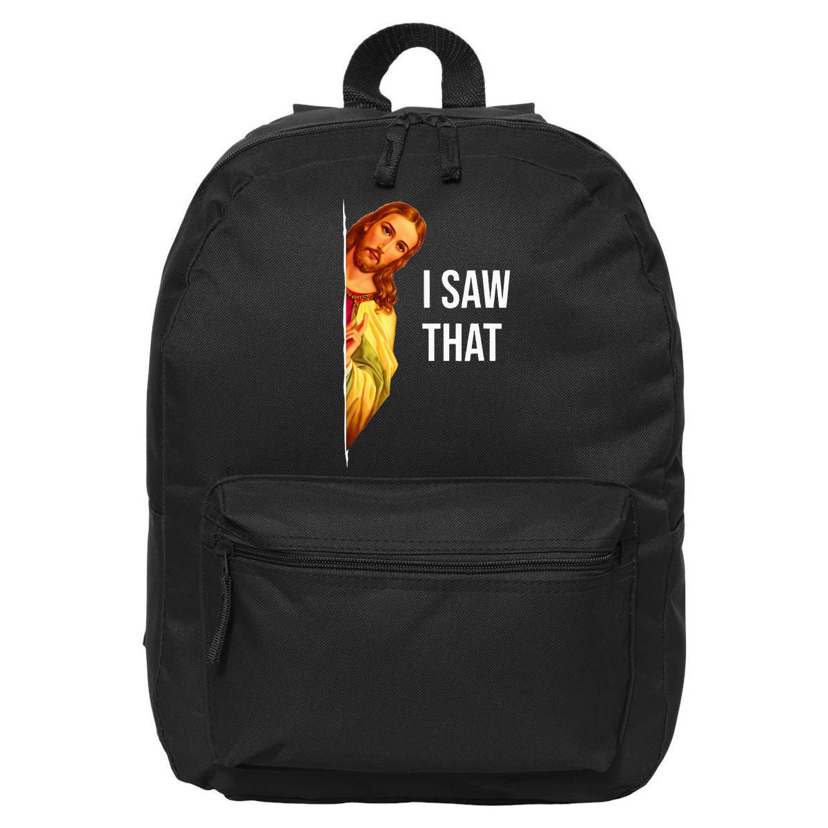 Funny Quote Jesus Meme I Saw That Christian God 16 in Basic Backpack