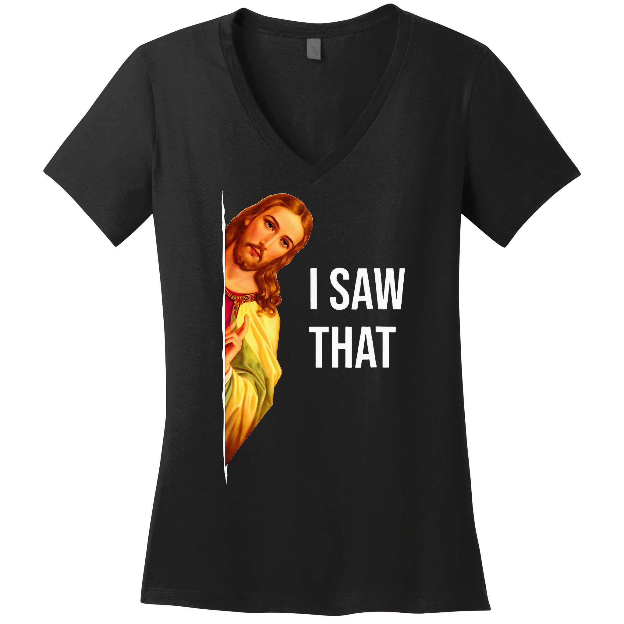 Funny Quote Jesus Meme I Saw That Christian God Women's V-Neck T-Shirt