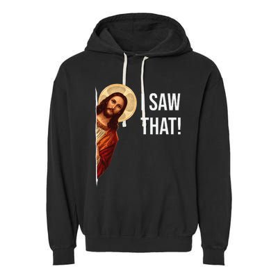 Funny Quote Jesus Meme I Saw That Christian Garment-Dyed Fleece Hoodie