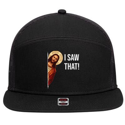 Funny Quote Jesus Meme I Saw That Christian 7 Panel Mesh Trucker Snapback Hat