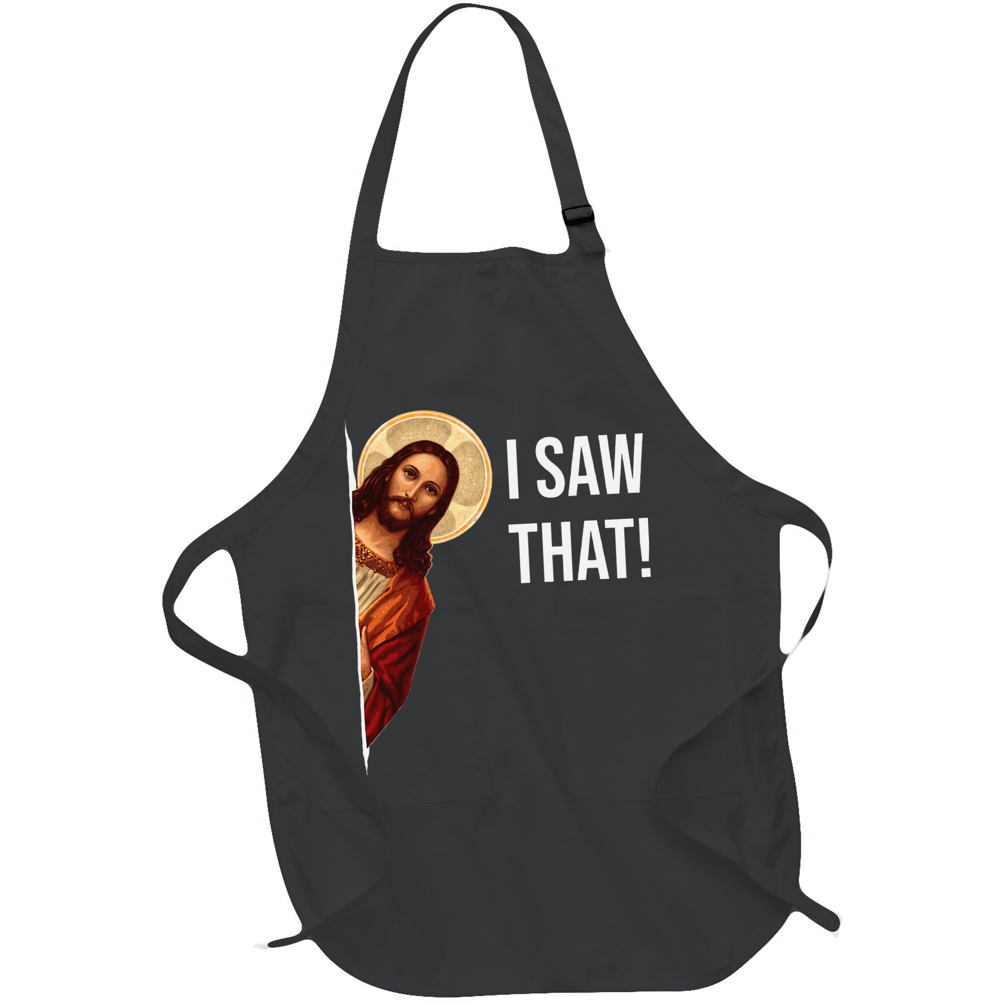 Funny Quote Jesus Meme I Saw That Christian Apron