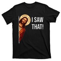 Funny Quote Jesus Meme I Saw That Christian T-Shirt