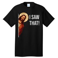 Funny Quote Jesus Meme I Saw That Christian Tall T-Shirt