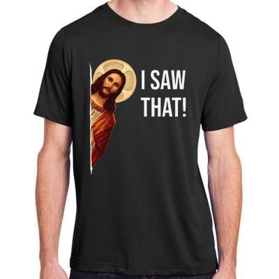 Funny Quote Jesus Meme I Saw That Christian Adult ChromaSoft Performance T-Shirt