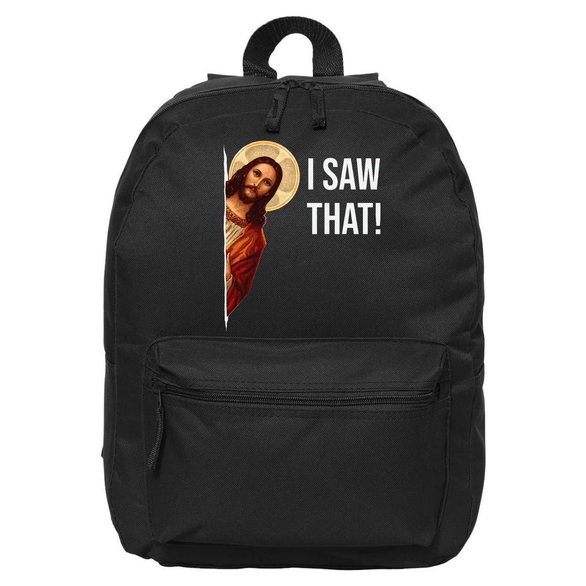 Funny Quote Jesus Meme I Saw That Christian 16 in Basic Backpack