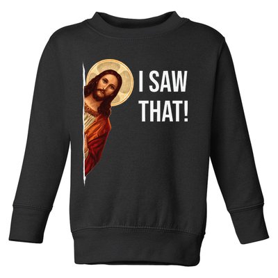 Funny Quote Jesus Meme I Saw That Christian Toddler Sweatshirt