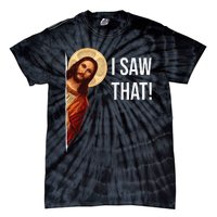 Funny Quote Jesus Meme I Saw That Christian Tie-Dye T-Shirt