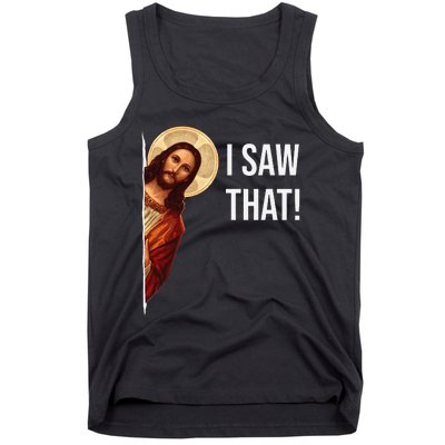 Funny Quote Jesus Meme I Saw That Christian Tank Top