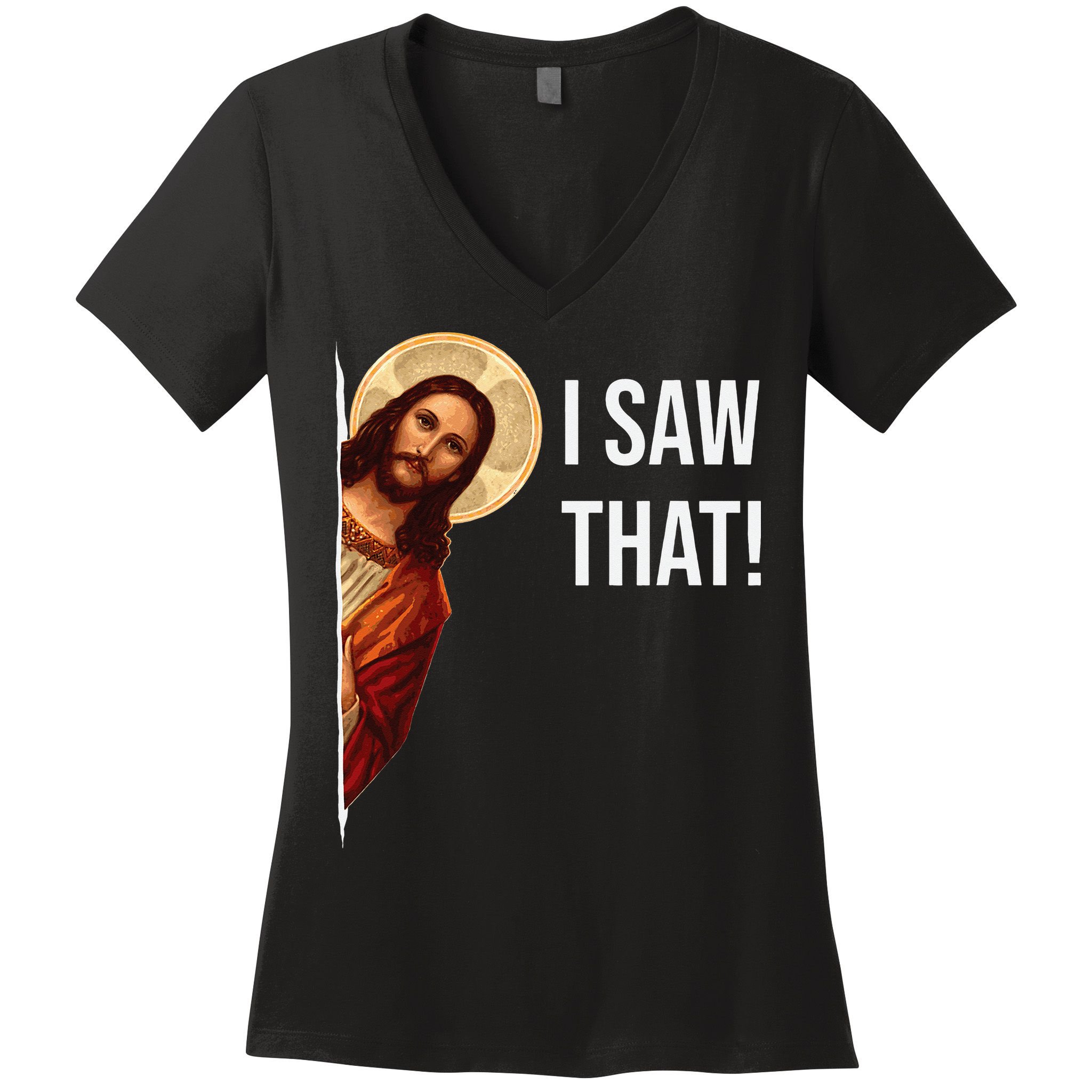 Funny Quote Jesus Meme I Saw That Christian Women's V-Neck T-Shirt