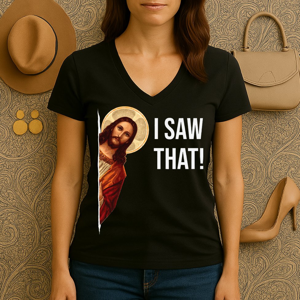 Funny Quote Jesus Meme I Saw That Christian Women's V-Neck T-Shirt