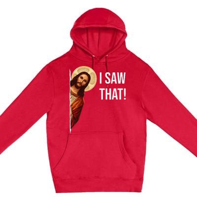 Funny Quote Jesus Meme I Saw That Christian Premium Pullover Hoodie