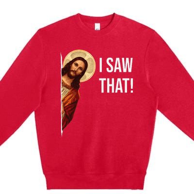 Funny Quote Jesus Meme I Saw That Christian Premium Crewneck Sweatshirt