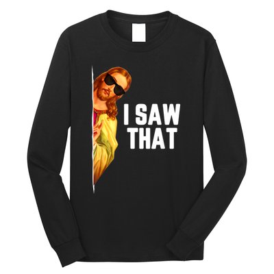 Funny Quote Jesus Meme I Saw That Christian God Long Sleeve Shirt