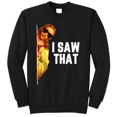Funny Quote Jesus Meme I Saw That Christian God Sweatshirt