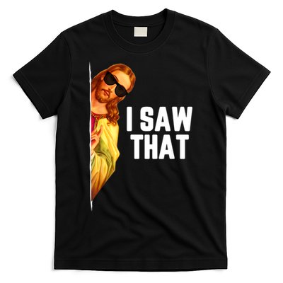 Funny Quote Jesus Meme I Saw That Christian God T-Shirt
