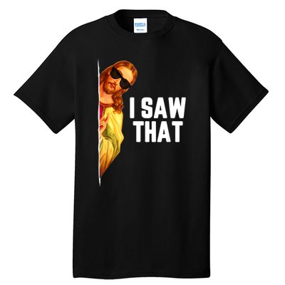 Funny Quote Jesus Meme I Saw That Christian God Tall T-Shirt