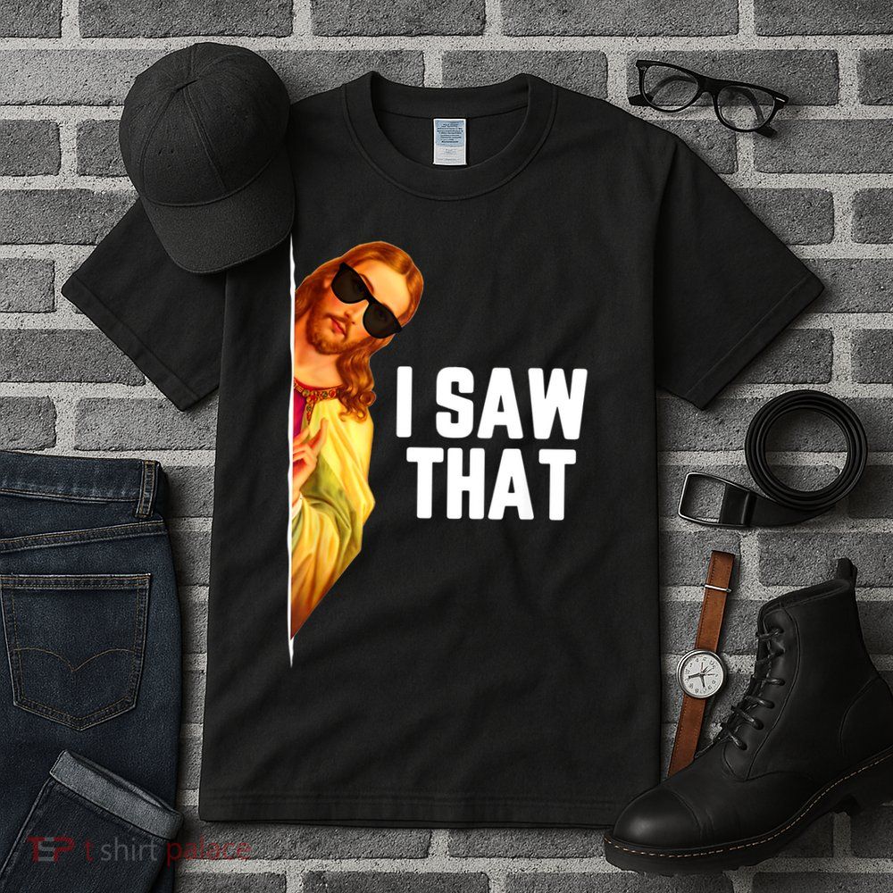 Funny Quote Jesus Meme I Saw That Christian God Tall T-Shirt