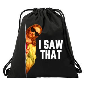 Funny Quote Jesus Meme I Saw That Christian God Drawstring Bag