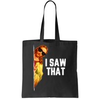 Funny Quote Jesus Meme I Saw That Christian God Tote Bag