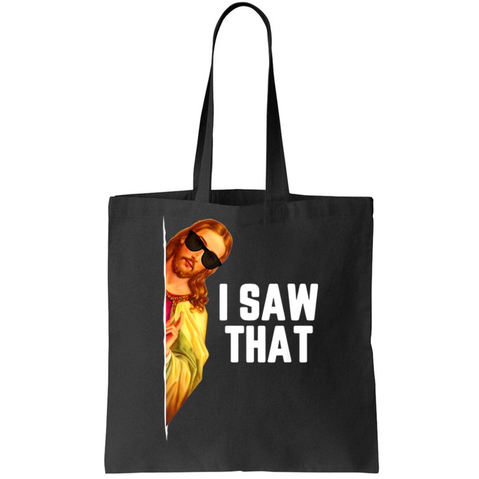 Funny Quote Jesus Meme I Saw That Christian God Tote Bag