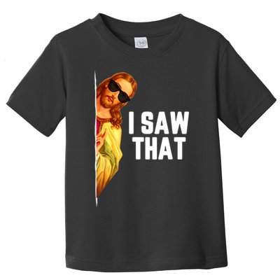 Funny Quote Jesus Meme I Saw That Christian God Toddler T-Shirt