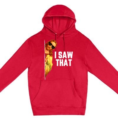 Funny Quote Jesus Meme I Saw That Christian God Premium Pullover Hoodie