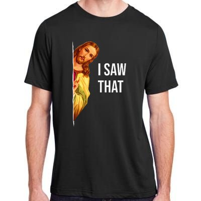 Funny Quote Jesus Meme I Saw That Christian God Adult ChromaSoft Performance T-Shirt