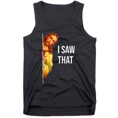 Funny Quote Jesus Meme I Saw That Christian God Tank Top