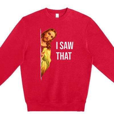 Funny Quote Jesus Meme I Saw That Christian God Premium Crewneck Sweatshirt