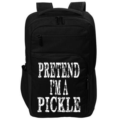 Funny Quick Lazy Easy Halloween Costume Pretend Im A Pickle Impact Tech Backpack