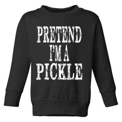 Funny Quick Lazy Easy Halloween Costume Pretend Im A Pickle Toddler Sweatshirt