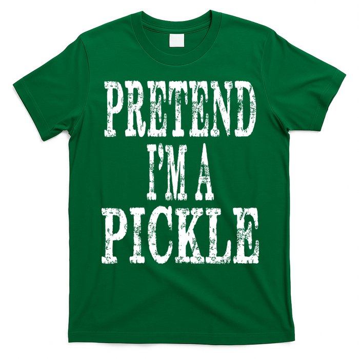 Funny Quick Lazy Easy Halloween Costume Pretend Im A Pickle T-Shirt