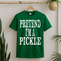 Funny Quick Lazy Easy Halloween Costume Pretend Im A Pickle T-Shirt
