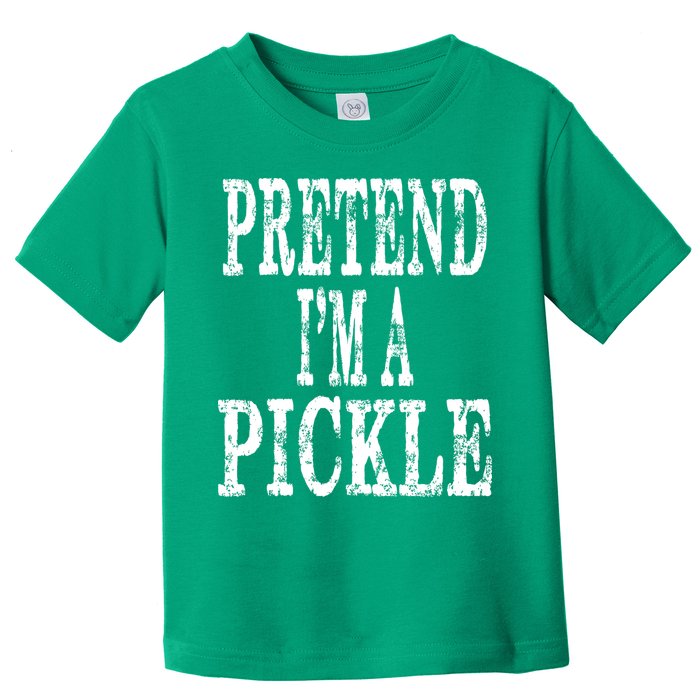 Funny Quick Lazy Easy Halloween Costume Pretend Im A Pickle Toddler T-Shirt