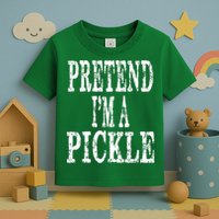 Funny Quick Lazy Easy Halloween Costume Pretend Im A Pickle Toddler T-Shirt