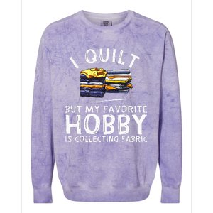 Funny Quilting Lover Art For  Grandmas  Quilter Colorblast Crewneck Sweatshirt