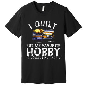 Funny Quilting Lover Art For  Grandmas  Quilter Premium T-Shirt