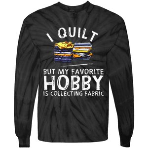 Funny Quilting Lover Art For  Grandmas  Quilter Tie-Dye Long Sleeve Shirt