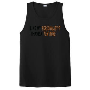 Funny Quote Like My Personality I Have A Few More Humor Meaningful Gift PosiCharge Competitor Tank