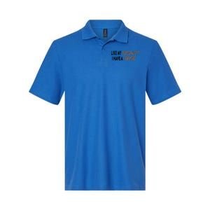 Funny Quote Like My Personality I Have A Few More Humor Meaningful Gift Softstyle Adult Sport Polo