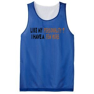 Funny Quote Like My Personality I Have A Few More Humor Meaningful Gift Mesh Reversible Basketball Jersey Tank