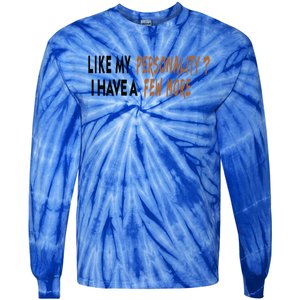 Funny Quote Like My Personality I Have A Few More Humor Meaningful Gift Tie-Dye Long Sleeve Shirt